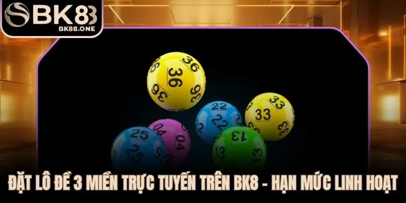 BK8 cập nhật kết quả xổ số tức thì để đặt lô đề 3 miền cùng lúc