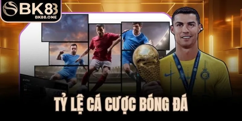 Tỷ Lệ Cá Cược Bóng Đá